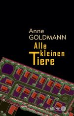 Anne Goldmann: Alle kleinen Tiere