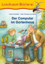 ISBN 9783867600279: Der Computer im Gartenhaus - Schulausgabe