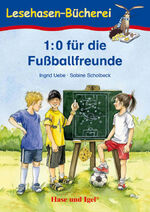 ISBN 9783867601160: 1:0 für die Fußballfreunde - Schulausgabe