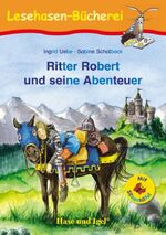 ISBN 9783867602495: Ritter Robert und seine Abenteuer / Silbenhilfe | Schulausgabe | Ingrid Uebe | Taschenbuch | Lesen lernen mit der Silbenhilfe | 64 S. | Deutsch | 2017 | Hase und Igel Verlag GmbH | EAN 9783867602495