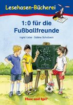 ISBN 9783867607315: 1:0 für die Fußballfreunde - geb. Ausgabe / Ausverkaufspreis