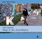 ISBN 9783867640091: Fuß fassen: Wege in den Journalismus