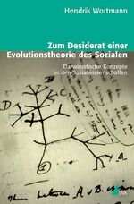 ISBN 9783867642644: Zum Desiderat einer Evolutionstheorie des Sozialen - Darwinistische Konzepte in den Sozialwissenschaften