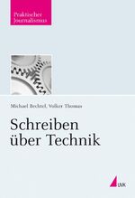 ISBN 9783867642873: Schreiben über Technik (Praktischer Journalismus)