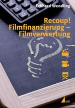 ISBN 9783867643146: Recoup! Filmfinanzierung – Filmverwertung - Grundlagen und Beispiele