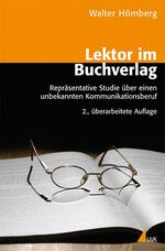 ISBN 9783867643382: Lektor im Buchverlag | Repräsentative Studie über einen unbekannten Kommunikationsberuf | Taschenbuch | Paperback | Deutsch | 2013 | UVK | EAN 9783867643382