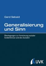 ISBN 9783867645768: Generalisierung und Sinn. Überlegungen zur Formierung sozialer Gedächtnisse und des Sozialen