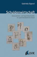 ISBN 9783867645881: Schuldenwirtschaft – Konsumenten- und Hypothekarkredite im spätmittelalterlichen Basel