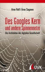 ISBN 9783867645904: Des Googles Kern und andere Spinnennetze - Die Architektur der digitalen Gesellschaft