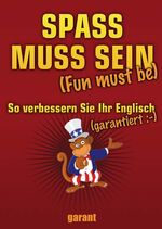 ISBN 9783867662314: Spaß / Spass muss sein (Fun must be) - So verbessern Sie Ihr Englisch (garantiert :-) - Achtung Satire, nicht ernstgemeint!