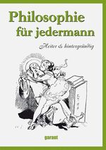 ISBN 9783867662345: Philosophie für Jedermann. Heiter und hintergründig