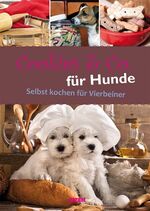 ISBN 9783867662598: Cookies für Hunde: Selbst kochen für Vierbeiner