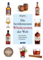 ISBN 9783867665797: Die berühmtesten Whiskysorten der Welt - Geschichte, Herstellung, Charakter ; Ratgeber