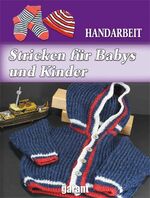 ISBN 9783867668354: Handarbeit. Stricken für Babys und Kinder