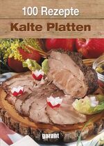 ISBN 9783867668491: 100 Rezepte Kalte Platten