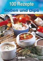 ISBN 9783867668637: 100 Rezepte Soßen und Dips