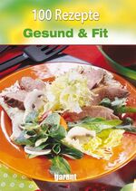 ISBN 9783867669245: 100 Rezepte - Gesund & Fit