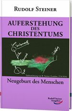 Rudolf Steiner: Auferstehung des Christe