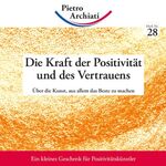 ISBN 9783867722285: Die Kraft der Positivität und des Vertrauens - Über die Kunst, aus allem das Beste zu machen