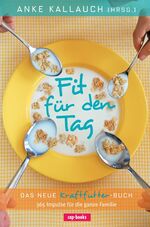 Fit für den Tag - Das neue Kraftfutter-Buch