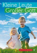 Kleine Leute, großer Gott (Liederbuch) - Lieder für Kids bis 6