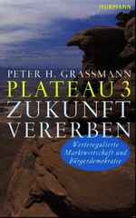 ISBN 9783867740074: Plateau 3 Zukunft vererben – Werteregulierte Marktwirtschaft und Bürgerdemokratie