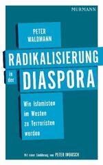 ISBN 9783867740524: Radikalisierung in der Diaspora – Wie Islamisten im Westen zu Terroristen werden