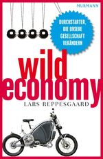 ISBN 9783867740708: Wild Economy - Durchstarter, die unsere Gesellschaft verändern