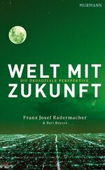 ISBN 9783867741118: Welt mit Zukunft. Die ökosoziale Perspektive. --- SIGNIERTE AUSGABE.