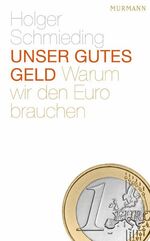 ISBN 9783867742566: Unser gutes Geld - Warum wir den Euro brauchen