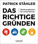 ISBN 9783867743846: Das Richtige gründen - Werkzeugkasten für Unternehmer