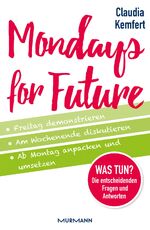 Mondays for Future - Freitag demonstrieren, am Wochenende diskutieren und ab Montag anpacken und umsetzen