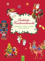 Fröhliche Kinderweihnacht - Geschichten, Lieder, Gedichte ; früher und heute