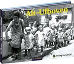 ISBN 9783867771085: ALT-UFHOVEN. Ufhover Bilder und Geschichten - - 3. bearbeitete und ergänzte Auflage 2016 -