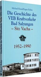 Geschichte des VEB Kraftverkehr Bad Salzungen – Sitz Vacha 1952–1990 - Die Stilllegung der Ulstertalbahn und der damit einhergehende Kollaps der Infrastruktur,  in der thüringischen Vorderrhön, machte die Gründung eines Kraftverkehrbetriebes unumgänglich