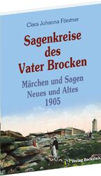 Neues und Altes aus dem Sagenkreise des Vater Brocken - Märchen und Sagen