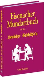 Eisenacher Mundartbuch mit den Isenächer Geschichd'n in Eisenacher Mundart