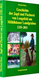 Geschichte der Jagd und Fischerei von Lengefeld am Mühlhäuser Landgraben 1335–2011