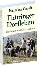 ISBN 9783867774710: Hannalore Gewalt – THÜRINGER DORFLEBEN – Gedichte und Geschichten - Erinnerungen an Thüringen