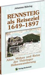 ISBN 9783867776868: RENNSTEIG Geschichtsbuch 1649–1897 - Originaltitel: Der Rennsteig als Reiseziel. Alter, Mühen und Reize der Thüringer Höhenwanderung.