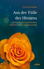 ISBN 9783867812269: Aus der Fülle des Herzens - Buddhas Weg zu Freundlichkeit, Mitgefühl, Freude und Gelassenheit