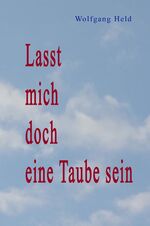 ISBN 9783867850155: Laßt mich doch eine Taube sein