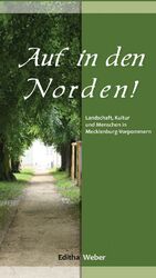 ISBN 9783867852401: Auf in den Norden! - Landschaft, Kultur und Menschen in Mecklenburg-Vorpommern