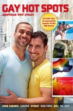 ISBN 9783867870733: Gay Hot Spots - 20 aufregende Reiseziele mit Insider-Tipps - noch in Folie eingeschweißt