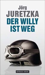 ISBN 9783867890748: Der Willy ist weg. Kriminalroman.