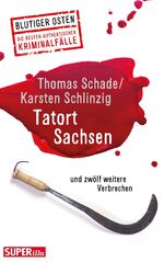 ISBN 9783867894937: Tatort Sachsen - und zwölf weitere Verbrechen