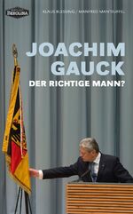 ISBN 9783867898034: Joachim Gauck. Der richtige Mann?