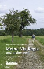 ISBN 9783867951319: Meine Via Regia und meine auch – Fußreise von Frankfurt am Main nach Görlitz