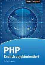 Frank Dopatka: PHP - Endlich objektorien Frank Dopatka: PHP - Endlich objektorien