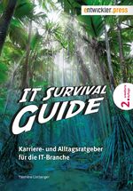 IT Survival Guide – Karriere- und Alltagsratgeber für die IT-Branche